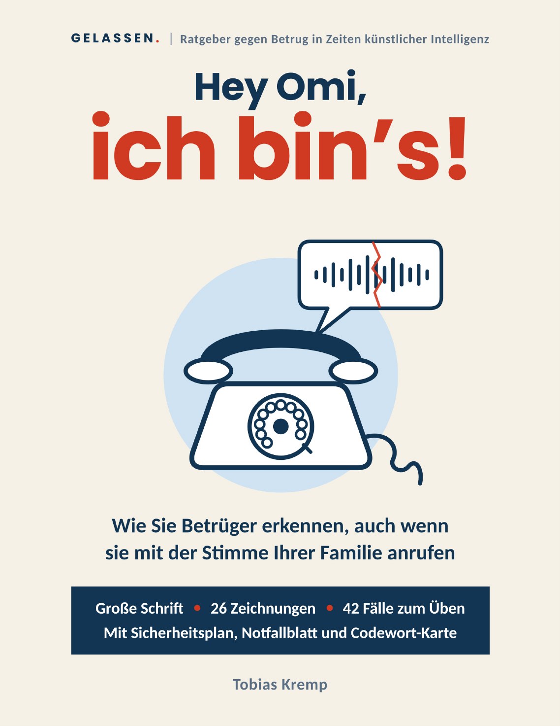 Buchumschlag „Hey Omi, ich bin’s! Wie Sie Betrüger erkennen, auch wenn sie mit der Stimme Ihrer Familie anrufen“ von Tobias Kremp