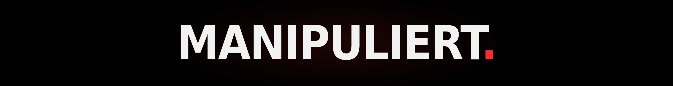 MANIPULIERT. Newsletter