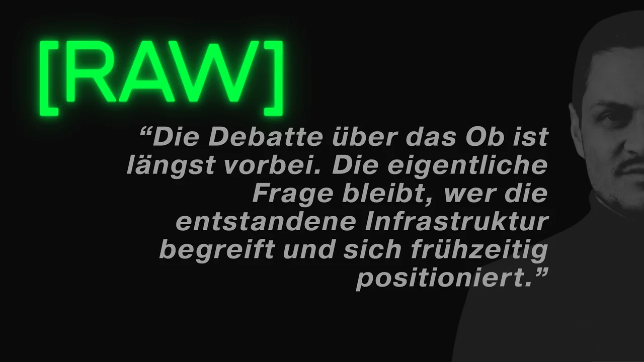 RAW. Visual mit Porträt von Tobias Kremp und Zitat: Die Debatte über das Ob ist längst vorbei. Die eigentliche Frage bleibt, wer die entstandene Infrastruktur begreift und sich frühzeitig positioniert.